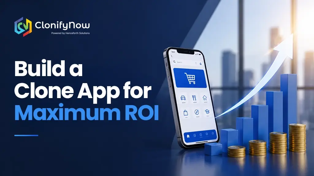 build a clone app for maximum ROI